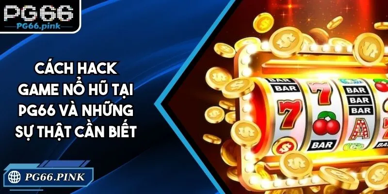 cách hack game nổ hũ
