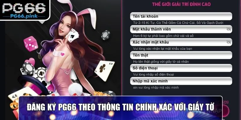 Đăng ký PG66 theo thông tin chính xác với giấy tờ