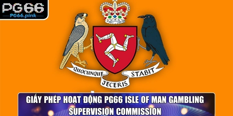 Giấy phép hoạt động PG66 Isle of Man Gambling Supervision Commission