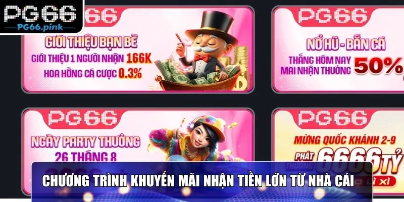 Chương trình khuyến mãi nhận tiền lớn từ nhà cái