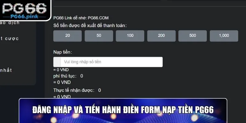 Đăng nhập và tiến hành điền form nạp tiền PG66