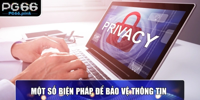 Một số biện pháp để bảo vệ thông tin