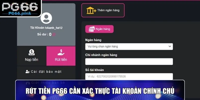 Rút tiền PG66 cần xác thực tài khoản chính chủ