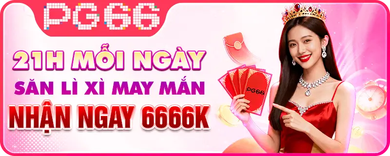 21h PG66 lì xì 6666k